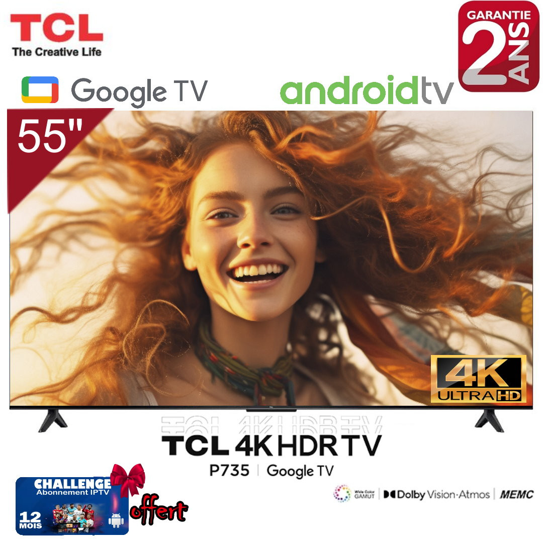TV 55" TCL - 55P735 - UHD 4K - GOOGLE TV  - Garantie 2 ans