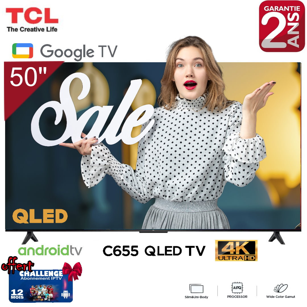 Tv TCL 50'' Smart Google C655 QLED 4K + Abonnement TV