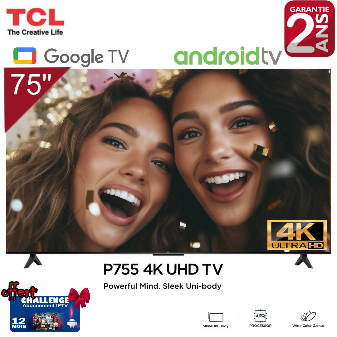 Tv TCL 75''' Smart Google P755 UHD 4K  + Abonnement TV